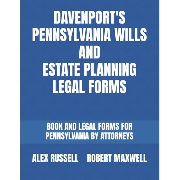 Davenport's Pennsylvania Wills And Estate Planning Legal Forms, (Paperback)