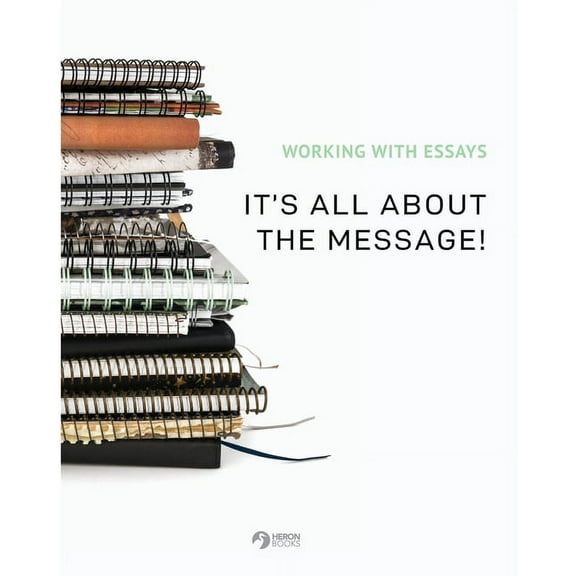Working With Essays: It's All About the Message!, (Paperback)