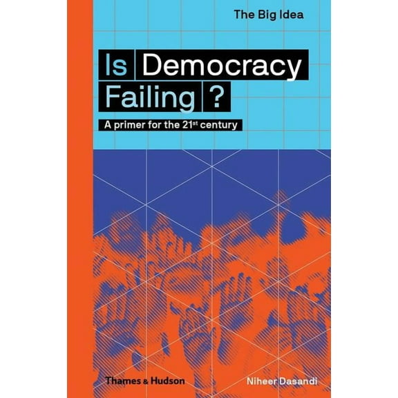 Big Idea Is Democracy Failing? (the Big Idea Series), Book 2, (Paperback)