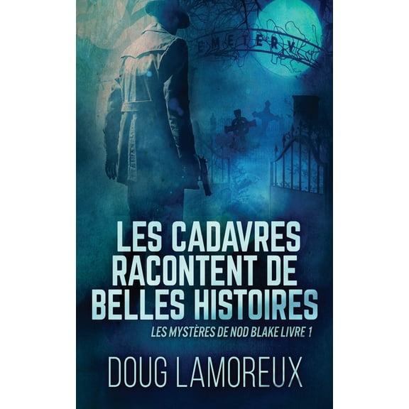 Les Mystères de Nod Blake: Les Cadavres Racontent de Belles Histoires (Hardcover)(Large Print)