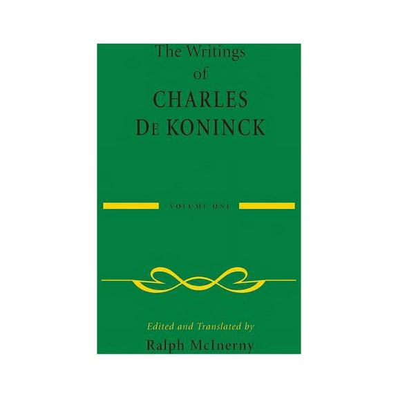 The Writings of Charles De Koninck: Volume 1, (Paperback)