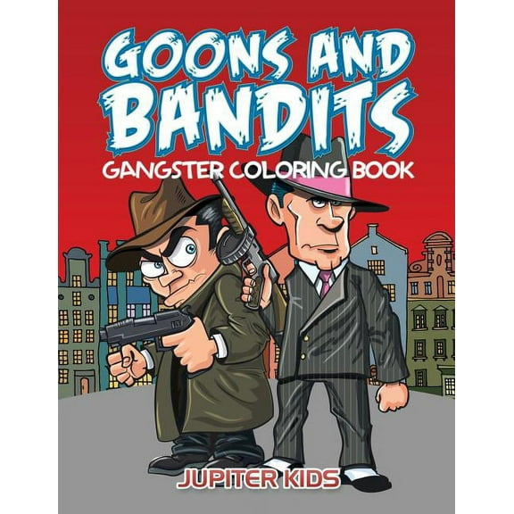 Goons And Bandits: Gangster Coloring Book, (Paperback)