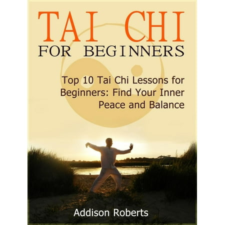 Tai Chi For Beginners: Top 10 Tai Chi Lessons for Beginners: Find Your Inner Peace and Balance -