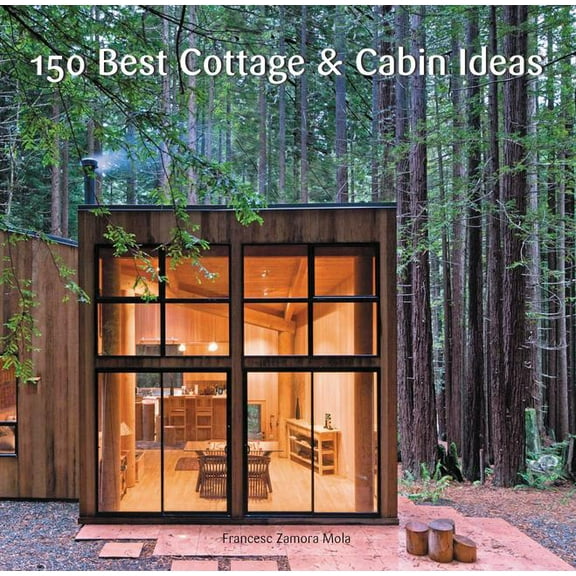 150 Best Cottage and Cabin Ideas, (Hardcover)