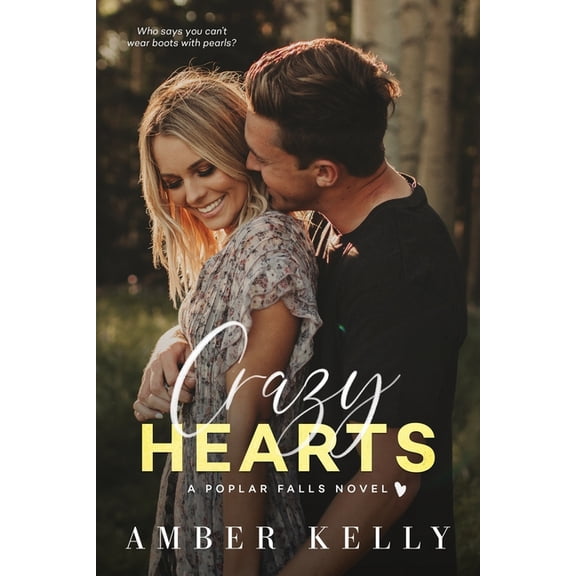 Crazy Hearts: A Small Town Romance (Paperback) by Amber Kelly