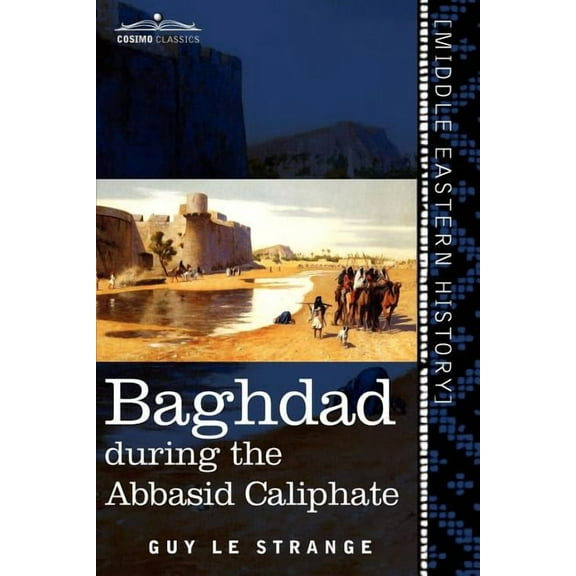 Baghdad: During the Abbasid Caliphate (Paperback)