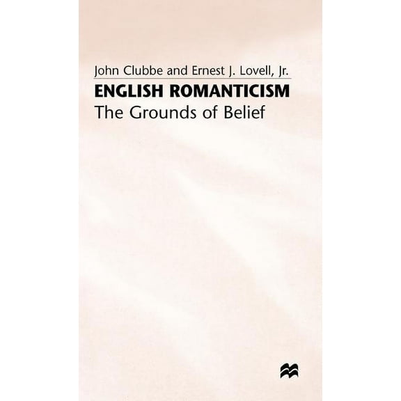 English Romanticism: The Grounds of Belief, (Hardcover)