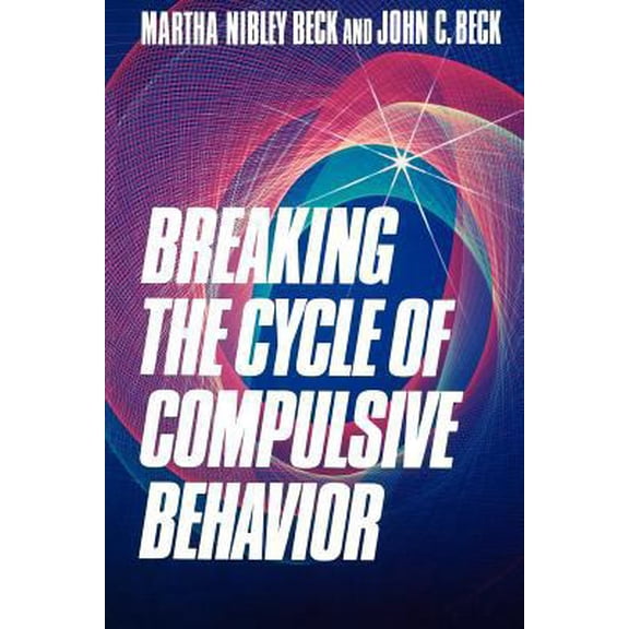 Pre-Owned Breaking the Cycle of Compulsive Behavior (Paperback) 0875792901 9780875792903