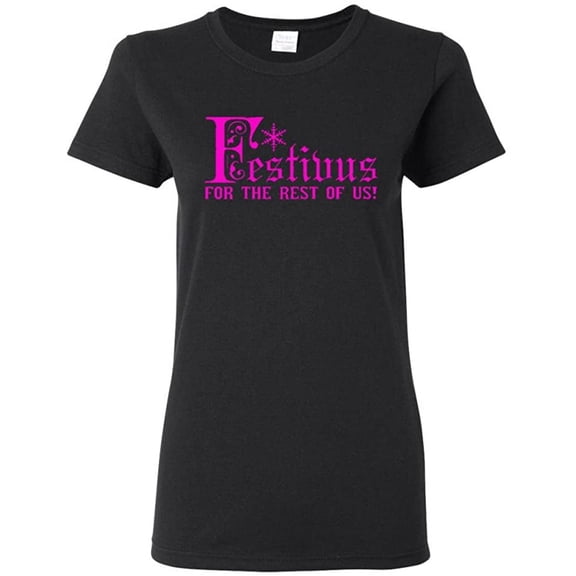 Ladies Festivus for The Rest of Us T-Shirt Tee