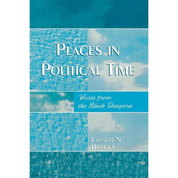Places in Political Time: Voices from the Black Diaspora, (Paperback)