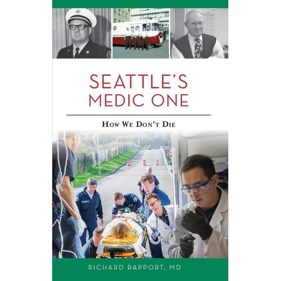 Seattle's Medic One: How We Don't Die, (Hardcover)