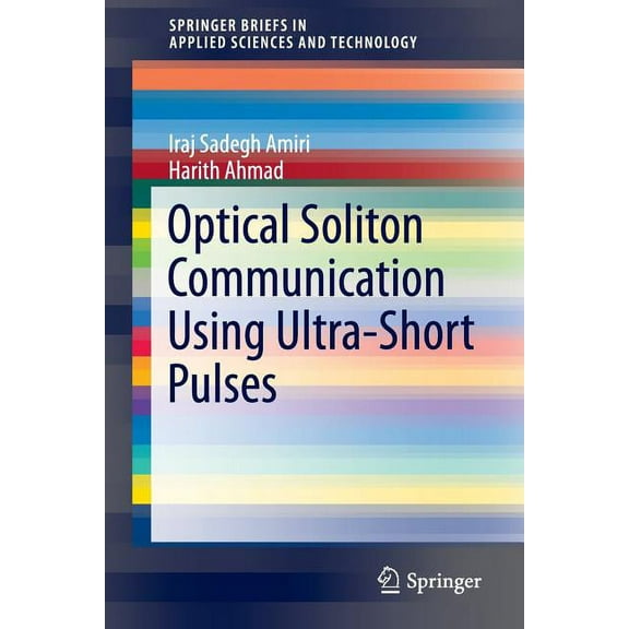 Springerbriefs in Applied Sciences and T Optical Soliton Communication Using Ultra-Short Pulses, (Paperback)