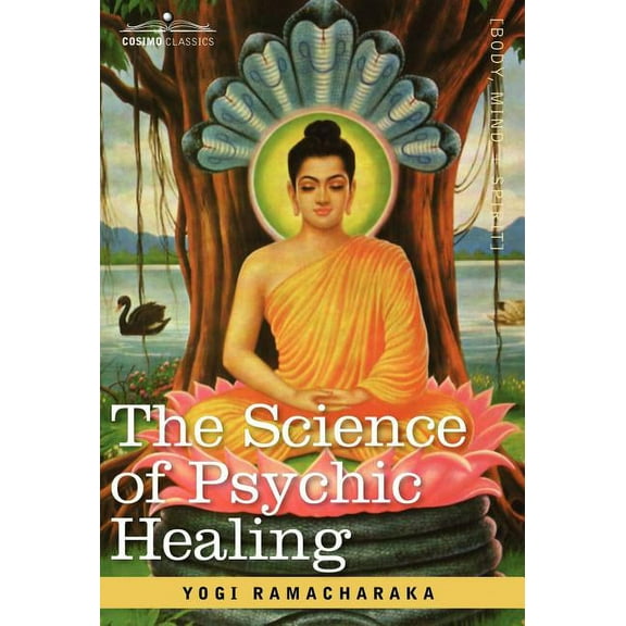 The Science of Psychic Healing, (Hardcover)