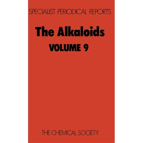 The Alkaloids: Volume 9 Hardcover Edition - Edition.