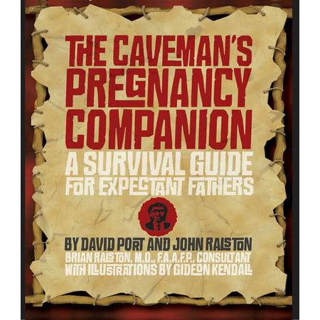 The Caveman's Pregnancy Companion : A Survival Guide for Expectant