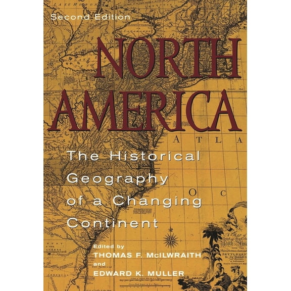 North America: The Historical Geography of a Changing Continent, (Paperback)