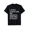 thumbnail image 1 of Sometimes I’m Asleep Sarcastic Rude Humor Unisex T-Shirt J116, S - 5XL, 1 of 4