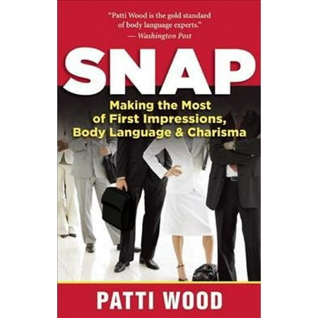 Snap: Making the Most of First Impressions, Body Language & Charisma (Paperback)