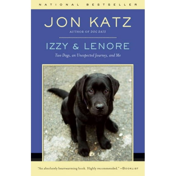 Izzy and Lenore : Two Dogs, an Unexpected Journey, and Me 9780812977745 Used / Pre-owned