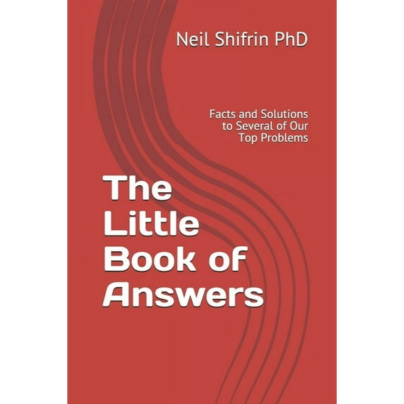 The Little Book of Answers : Facts and Solutions to Several of Our Top Problems (Paperback)