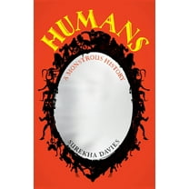 Humans: A Monstrous History, (Paperback)