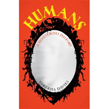 Humans: A Monstrous History, (Paperback)