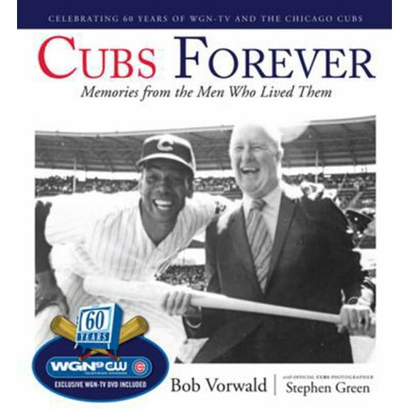 Pre-Owned Cubs Forever: Memories from the Men Who Lived Them (Hardcover) 160078044X 9781600780448