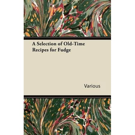 - A Selection of Old-Time Recipes for Fudge - eBook