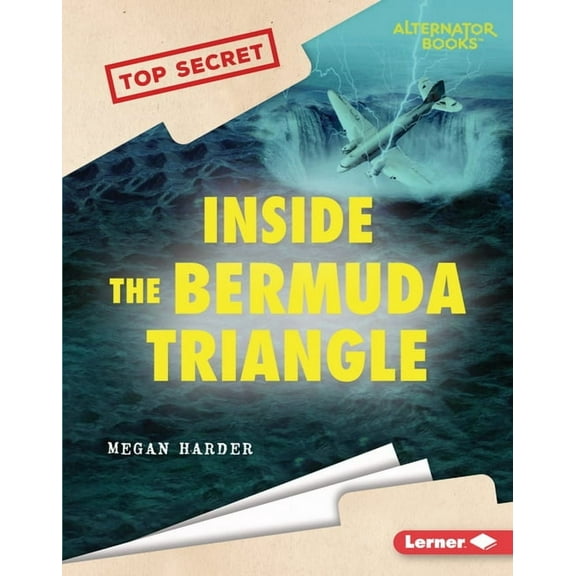Top Secret (Alternator Books (R)) Inside the Bermuda Triangle, (Hardcover)