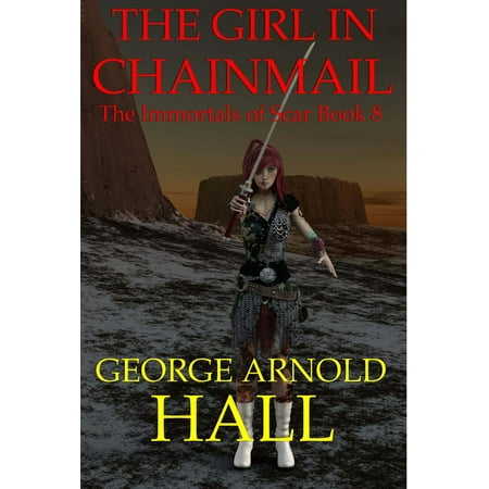 The Girl in Chainmail, The Immortals of Scar Book 8 -