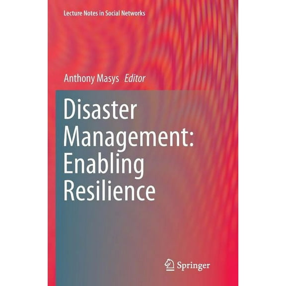 Lecture Notes in Social Networks Disaster Management: Enabling Resilience, (Paperback)