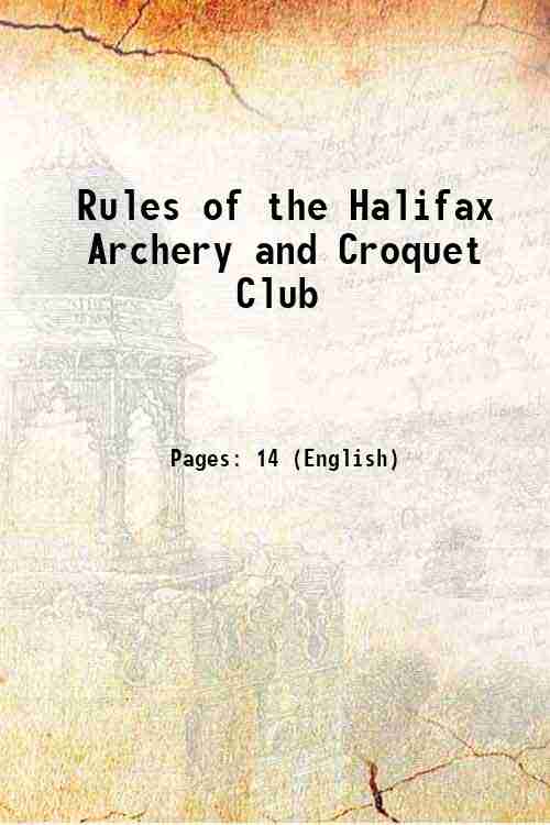 Rules of the Halifax Archery and Croquet Club 1873