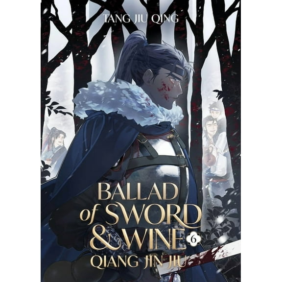 Ballad of Sword and Wine: Qiang Jin Jiu  Ballad of Sword and Wine: Qiang Jin Jiu (Novel) Vol. 6, (Paperback)