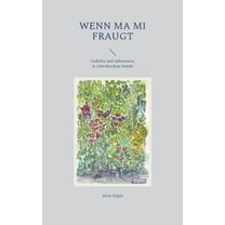 Wenn ma mi fraugt: Gedichte und Aphorismen in schwÃ¤bischem Dialekt, (Paperback)