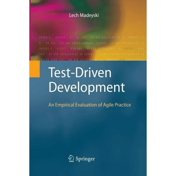 Test-Driven Development: An Empirical Evaluation of Agile Practice, (Paperback)