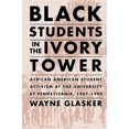 thumbnail image 1 of Pre-Owned Black Students in the Ivory Tower: African American Student Activism at the University of Pennsylvania, 1967-1990, 1 of 1