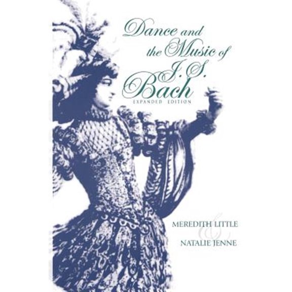 Pre-Owned Dance and the Music of J. S. Bach (Paperback) 0253214645 9780253214645