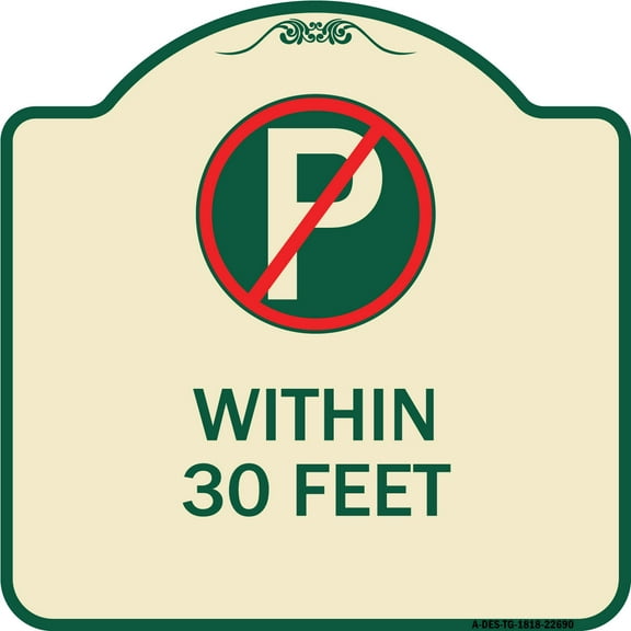 SignMission Designer Series Sign - (No Parking Symbol) Within 30 Feet | Tan & Green 18" X 18" Heavy-Gauge Aluminum Architectural Sign | Protect Your Business & Municipality | Made in