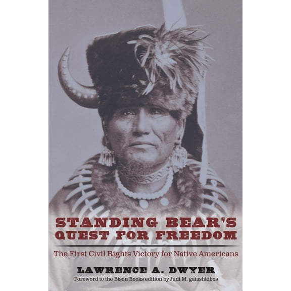 Standing Bear's Quest for Freedom: The First Civil Rights Victory for Native Americans, (Paperback)