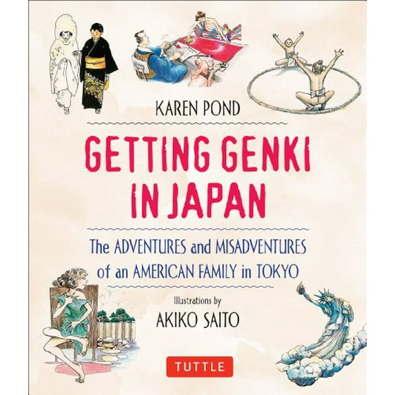 Pre-Owned Getting Genki in Japan: The Adventures and Misadventures of an American Family in Tokyo (Hardcover) 4805311762 9784805311769