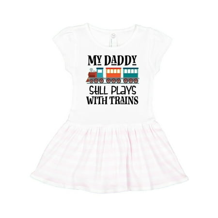 

Inktastic Daddy Still Plays With Trains Gift Toddler Girl Dress