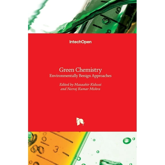 Green Chemistry: Environmentally Benign Approaches (Hardcover)