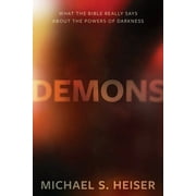MICHAEL S HEISER Demons: What the Bible Really Says about the Powers of Darkness (Hardcover)