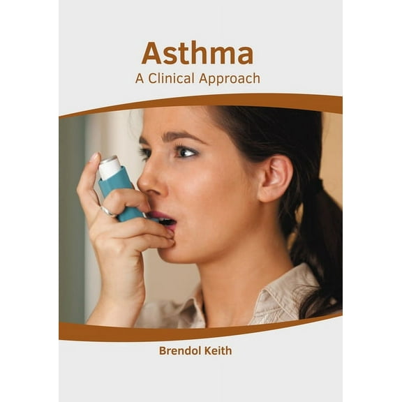 Asthma: A Clinical Approach, (Hardcover)