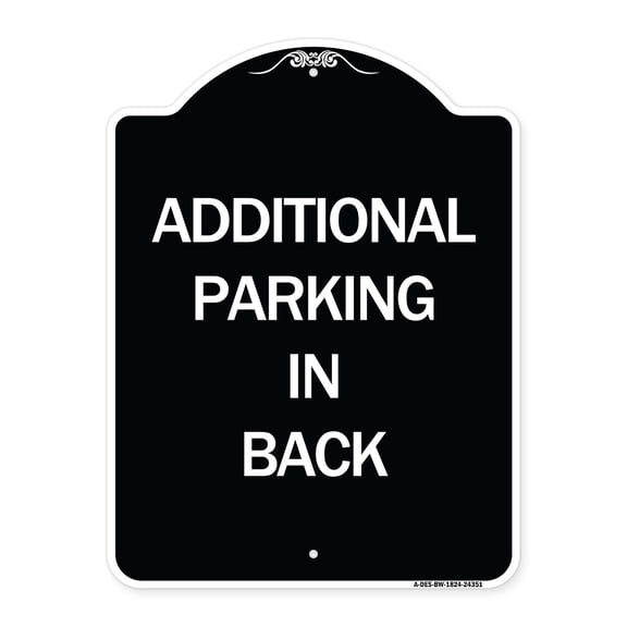 SignMission Designer Series Sign - Additional Parking in Back Sign | Black & White 18" x 24" Heavy-Gauge Aluminum Architectural Sign | Protect Your Business & Municipality | Made in the