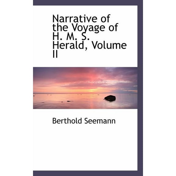 Narrative of the Voyage of H. M. S. Herald, Volume II, (Paperback)