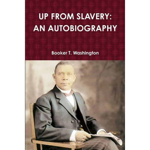Up from Slavery: An Autobiography, (Paperback)