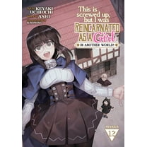 This Is Screwed up, but I Was Reincarnated as a GIRL in Another World! (Manga): This Is Screwed Up, but I Was Reincarnated as a GIRL in Another World! (Manga) Vol. 12 (Series #12) (Paperback)
