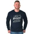 thumbnail image 5 of Need a Weekend to Recover Lazy Long Sleeve TShirt Men Women Brisco Brands L, 5 of 6