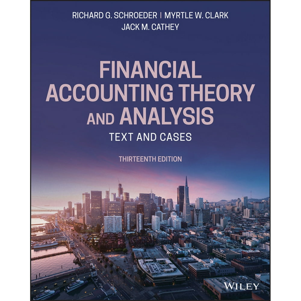 Financial Accounting Theory and Analysis Text and Cases (Edition 13